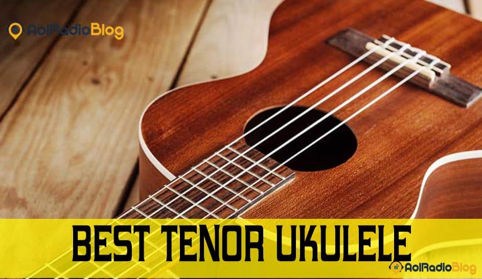 Best Tenor Ukulele For Beginners And Advanced Players | AolRadioBlog