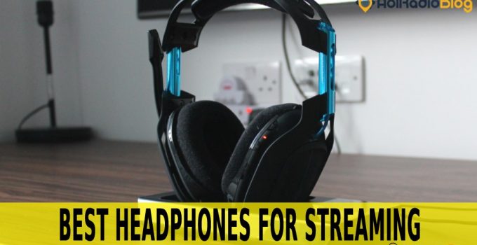 best headphones for streaming